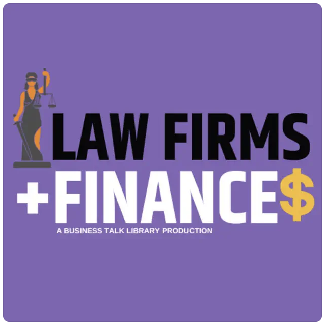 Law Firms & Finance Podcast